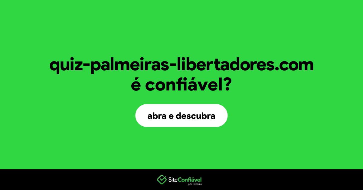 O site quiz-palmeiras-libertadores.com é confiável?