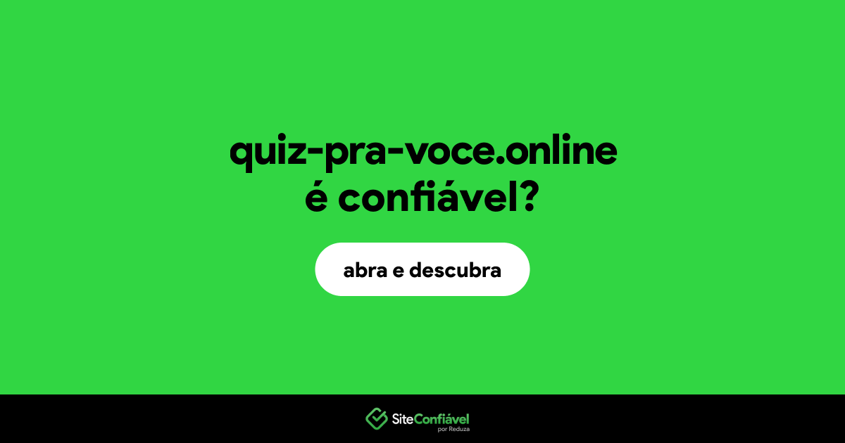 O site quiz-pra-voce.online é confiável?