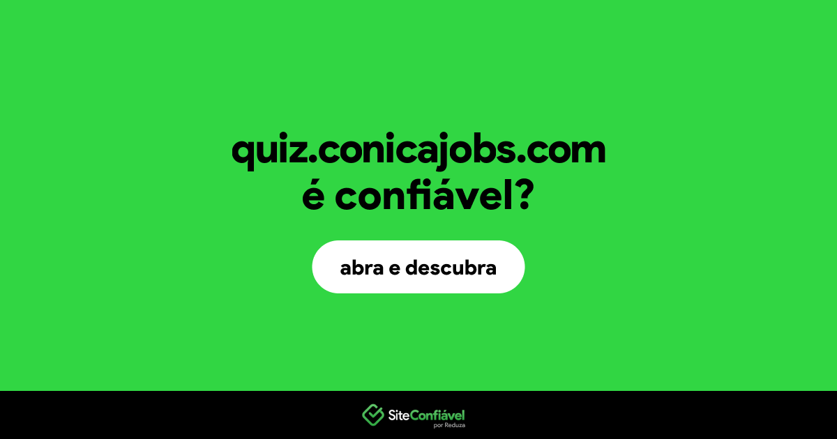 O site quiz.conicajobs.com é confiável?