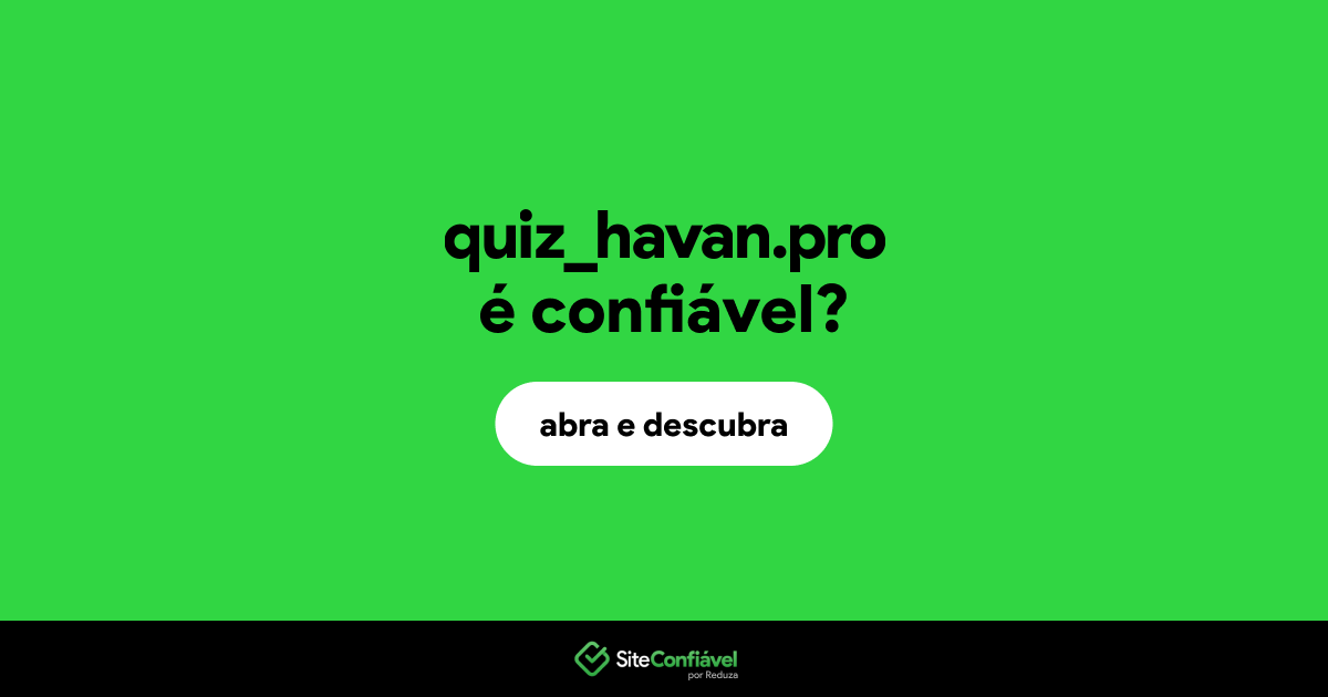 O site quiz_havan.pro é confiável?