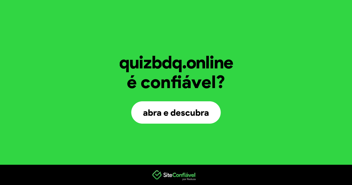 O site quizbdq.online é confiável?