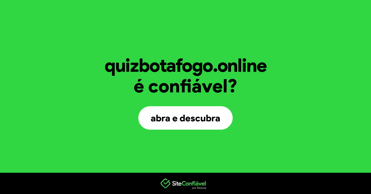 O site quizbotafogo.online é confiável?