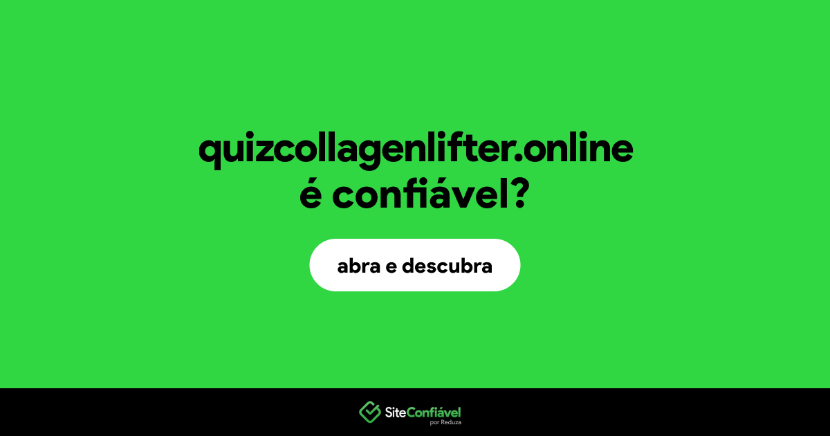 O site quizcollagenlifter.online é confiável?