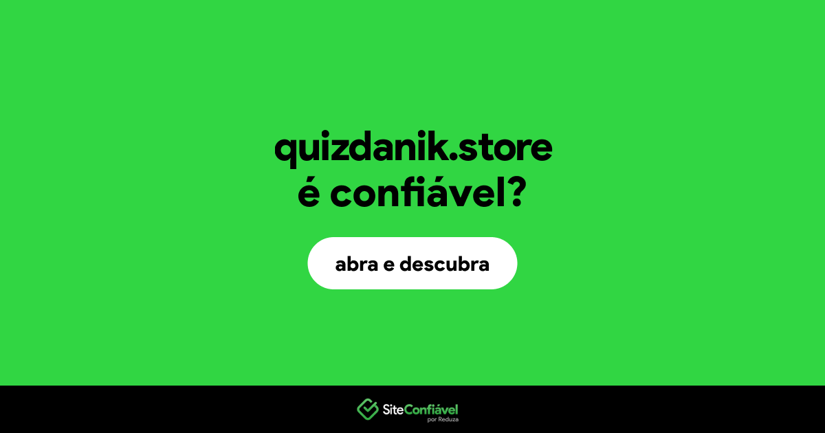 O site quizdanik.store é confiável?