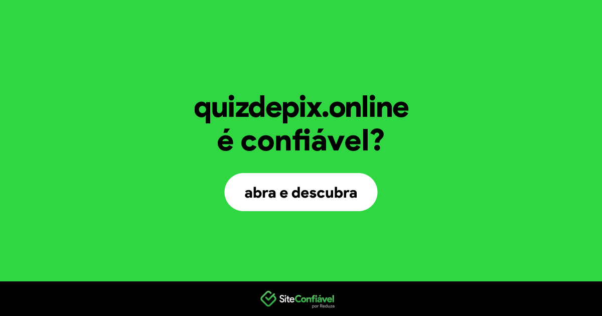 O site quizdepix.online é confiável?