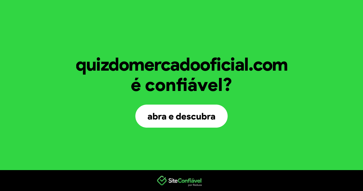 O site quizdomercadooficial.com é confiável?