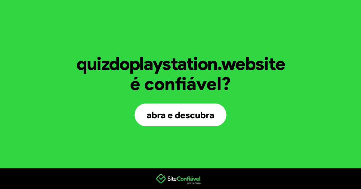 O site quizdoplaystation.website é confiável?