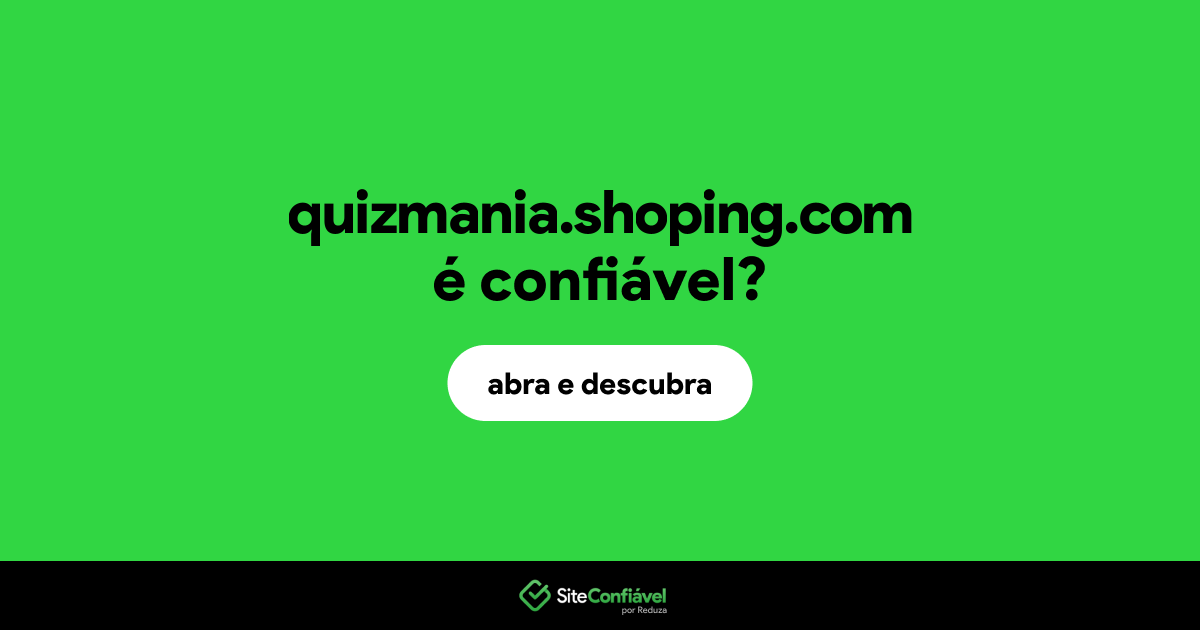O site quizmania.shoping.com é confiável?
