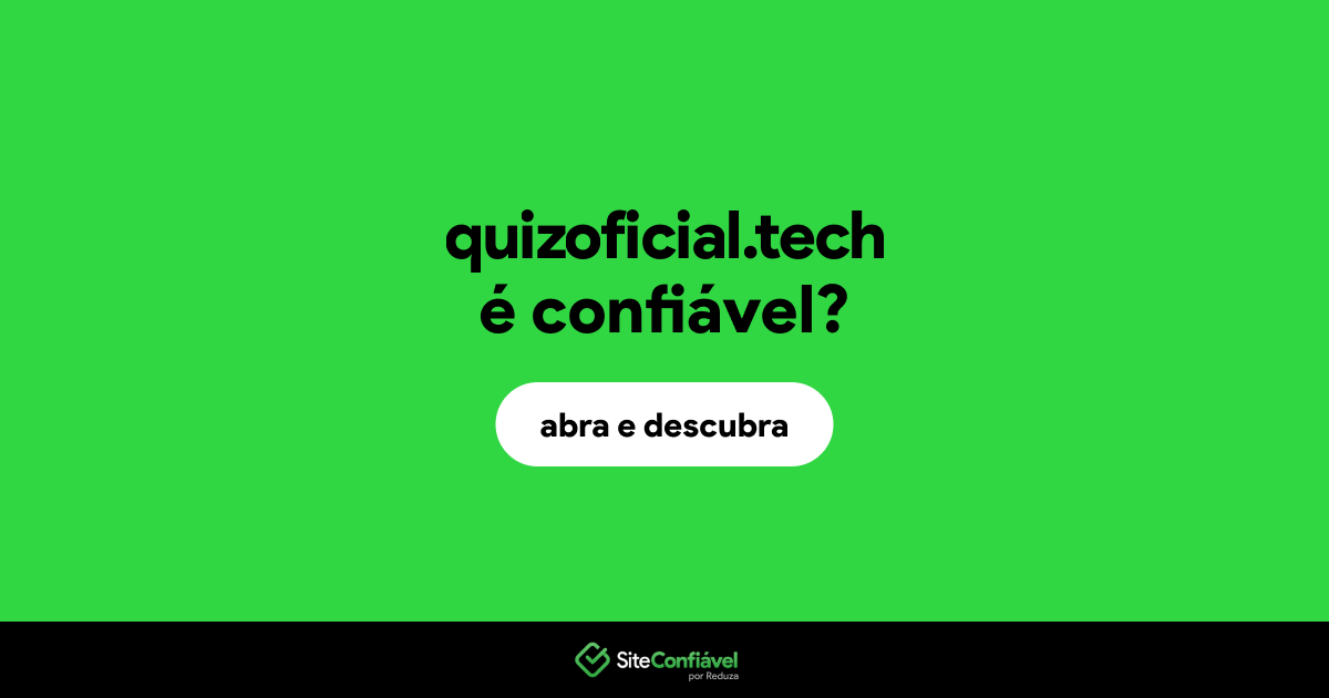 O site quizoficial.tech é confiável?