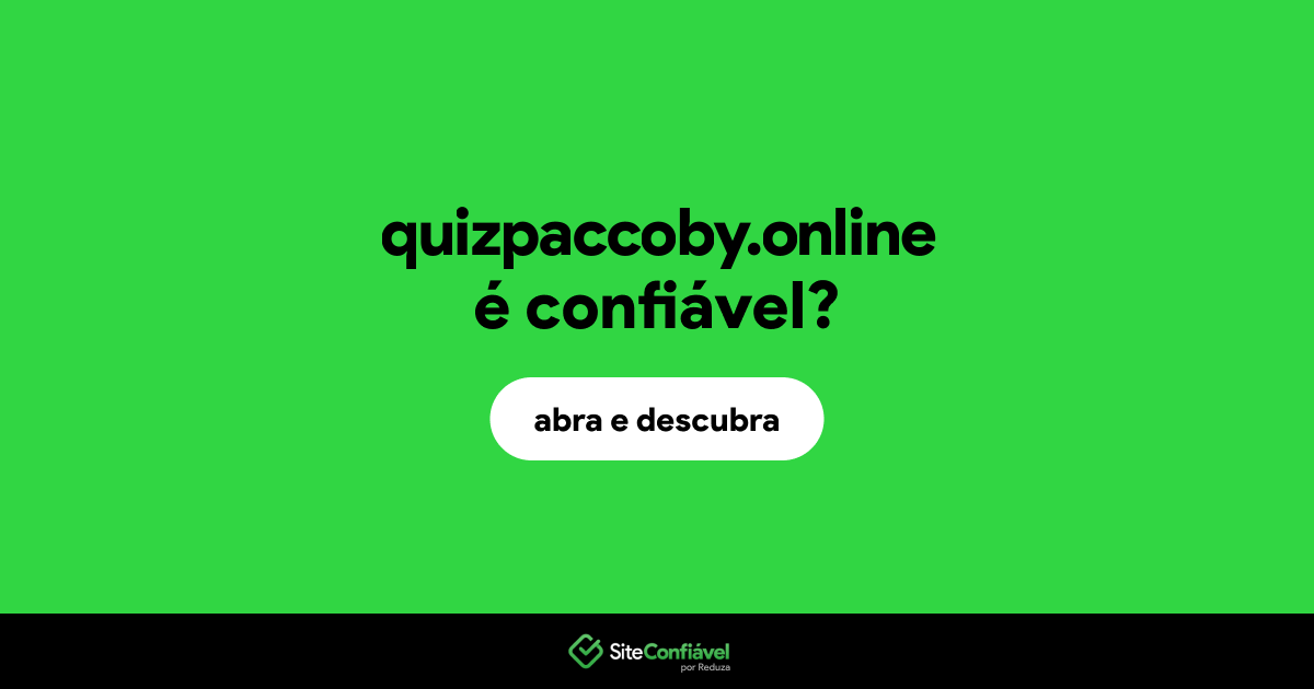 O site quizpaccoby.online é confiável?