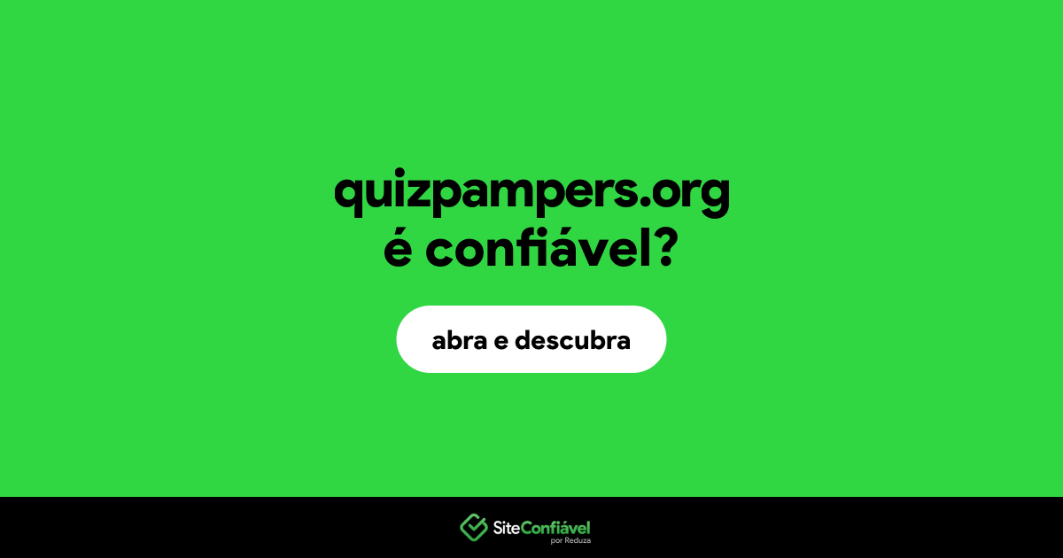 O site quizpampers.org é confiável?