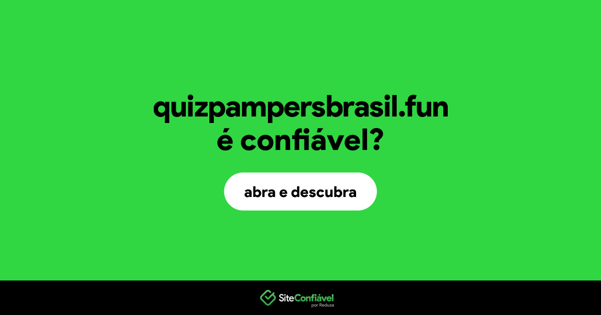 O site quizpampersbrasil.fun é confiável?