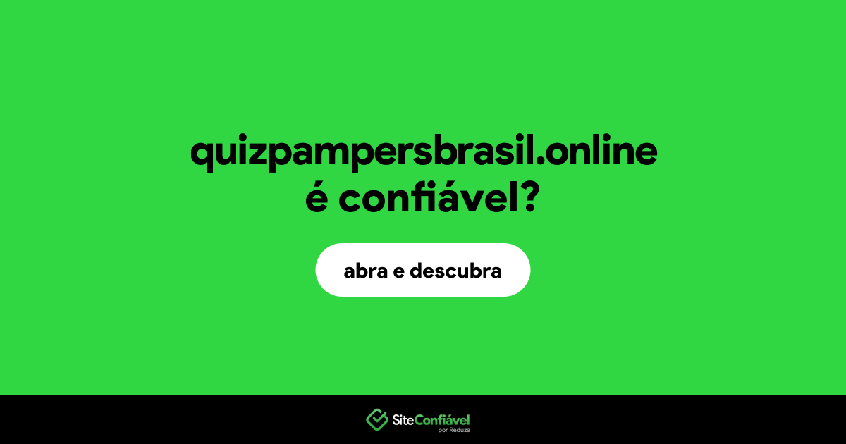 O site quizpampersbrasil.online é confiável?