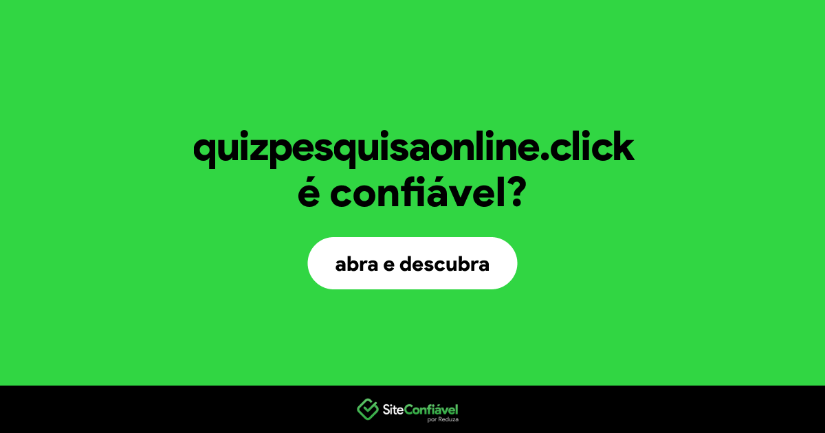 O site quizpesquisaonline.click é confiável?