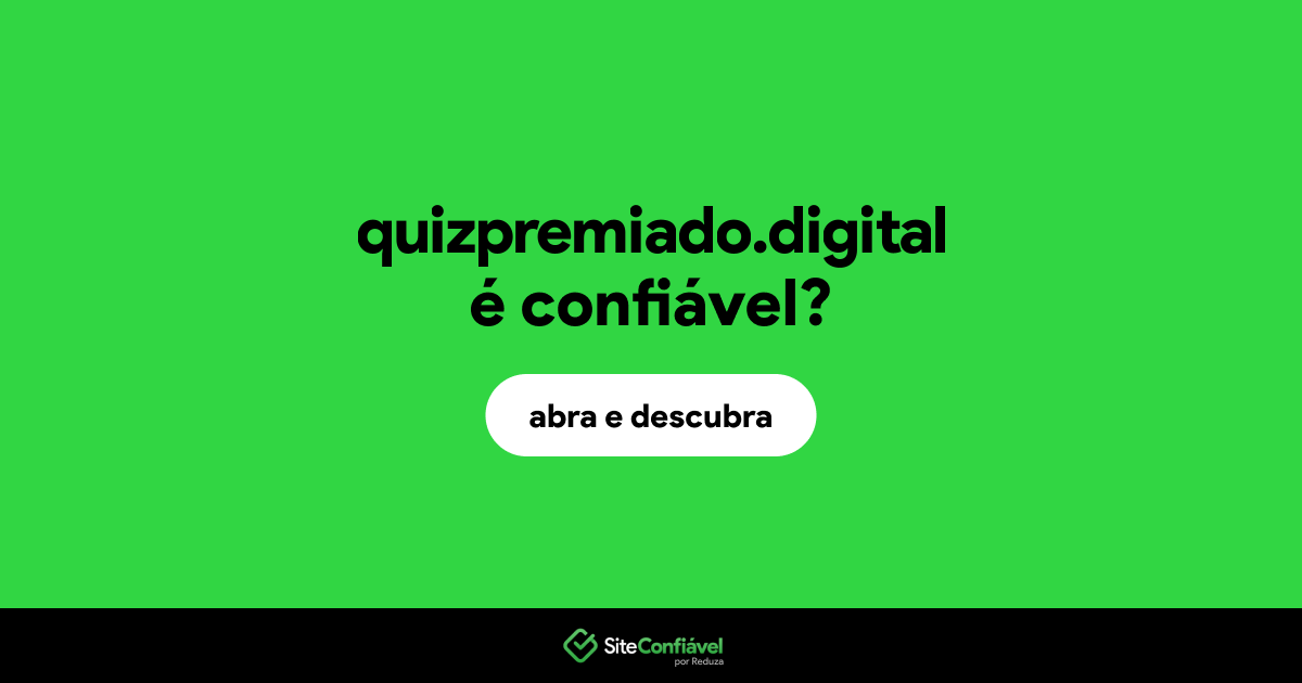 O site quizpremiado.digital é confiável?