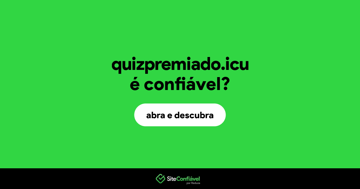 O site quizpremiado.icu é confiável?