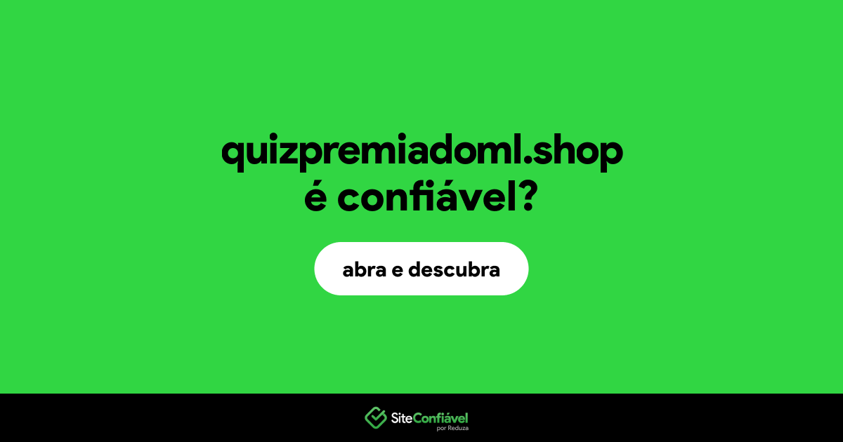 O site quizpremiadoml.shop é confiável?