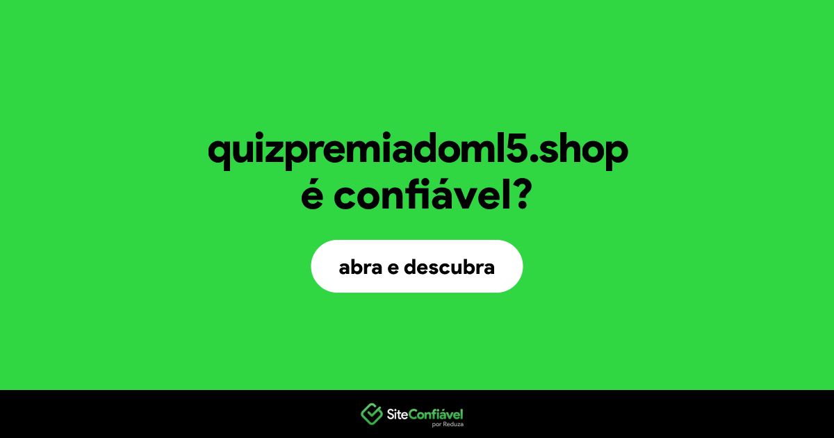 O site quizpremiadoml5.shop é confiável?