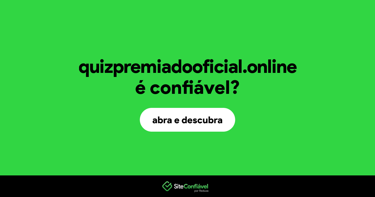 O site quizpremiadooficial.online é confiável?