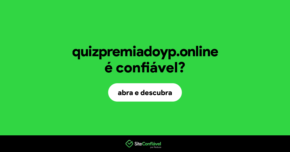 O site quizpremiadoyp.online é confiável?