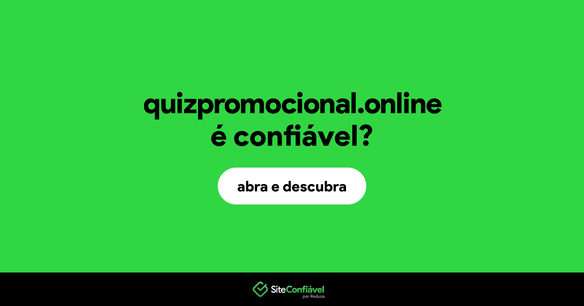 O site quizpromocional.online é confiável?