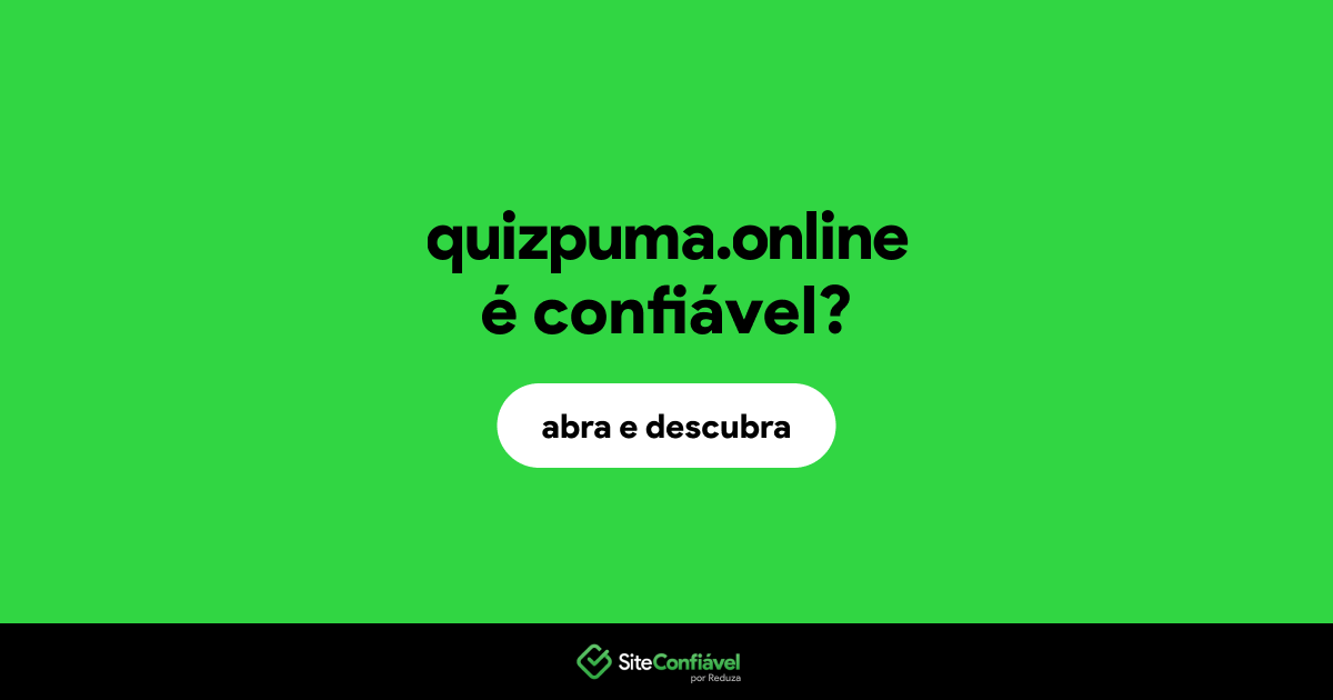 O site quizpuma.online é confiável?