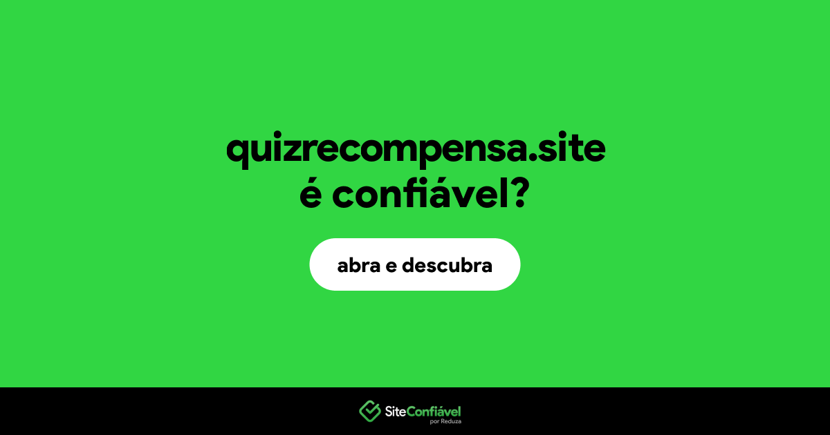 O site quizrecompensa.site é confiável?