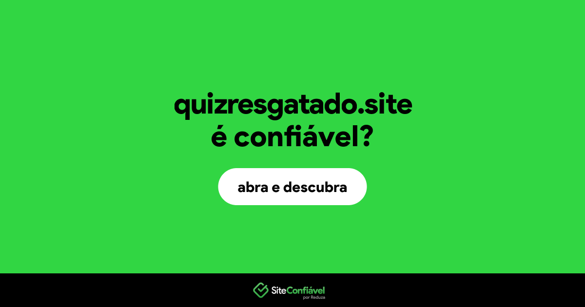 O site quizresgatado.site é confiável?