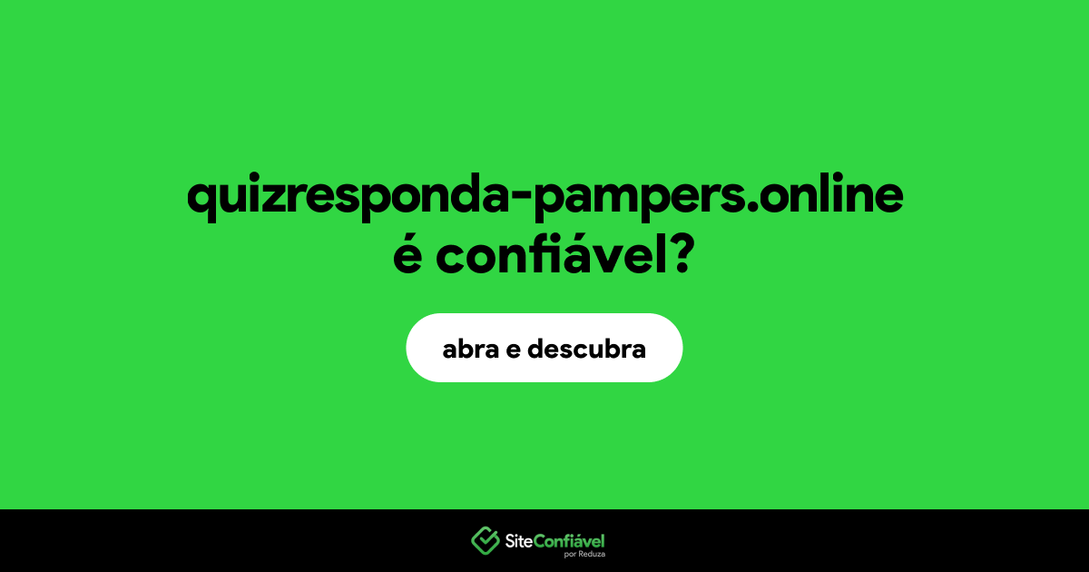 O site quizresponda-pampers.online é confiável?
