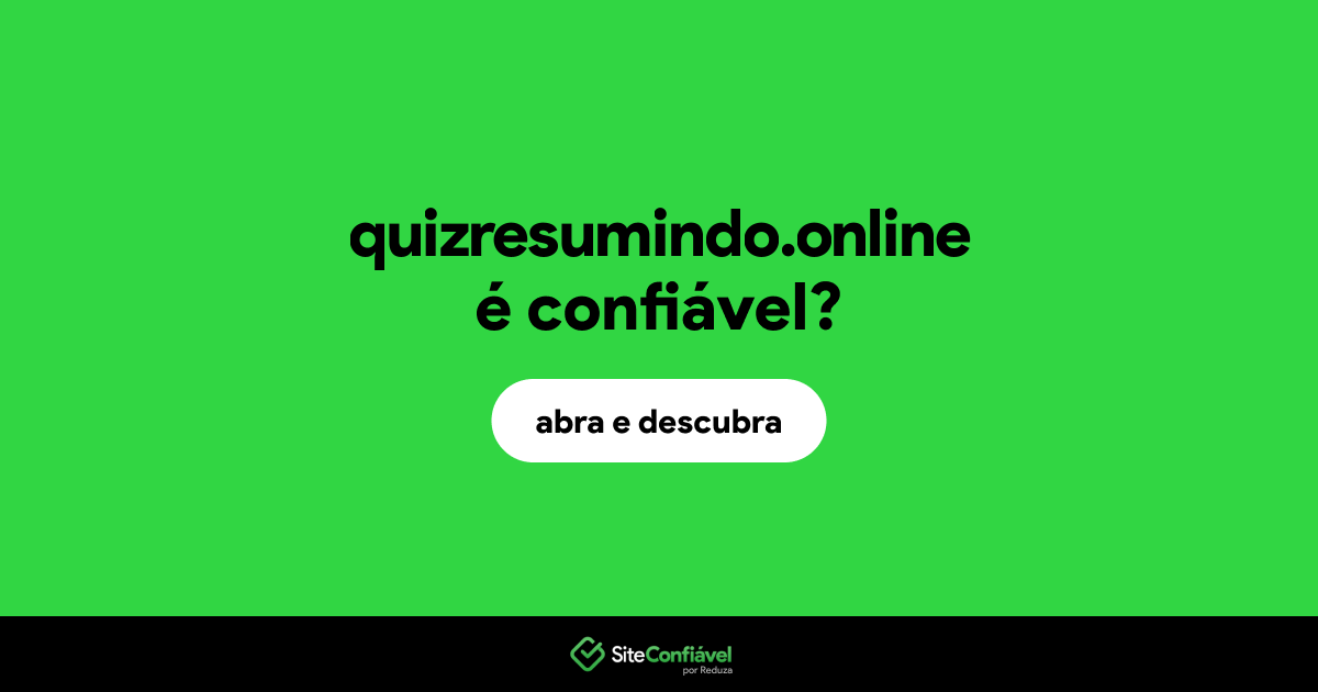O site quizresumindo.online é confiável?