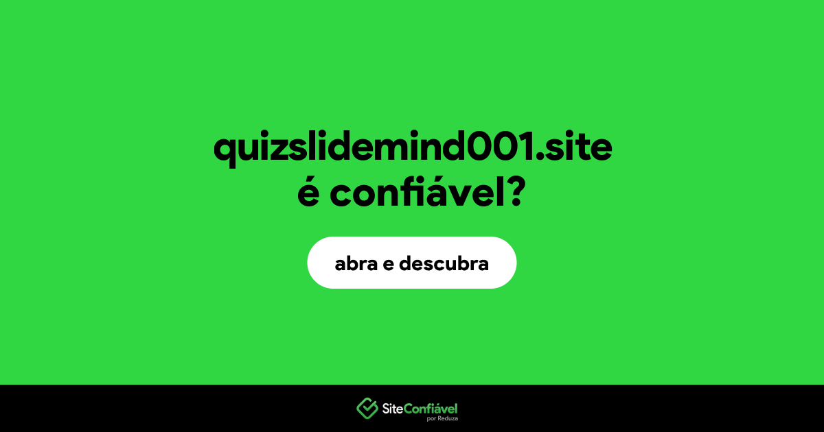 O site quizslidemind001.site é confiável?