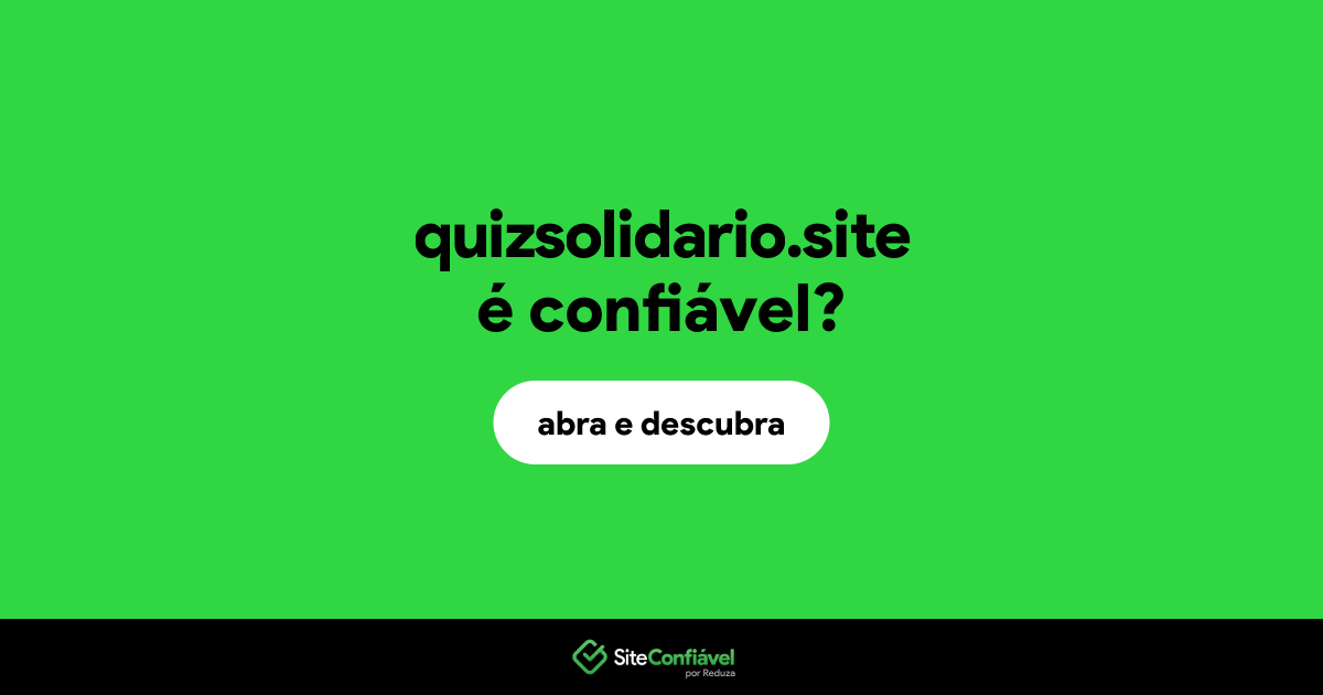 O site quizsolidario.site é confiável?