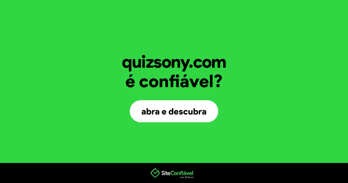 O site quizsony.com é confiável?