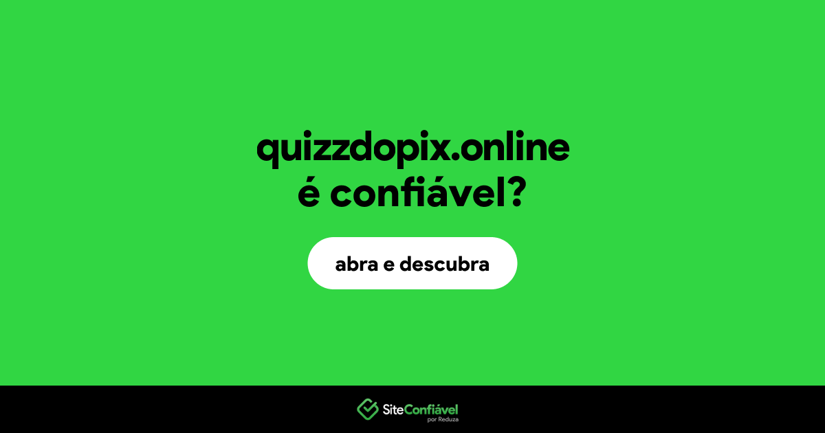 O site quizzdopix.online é confiável?