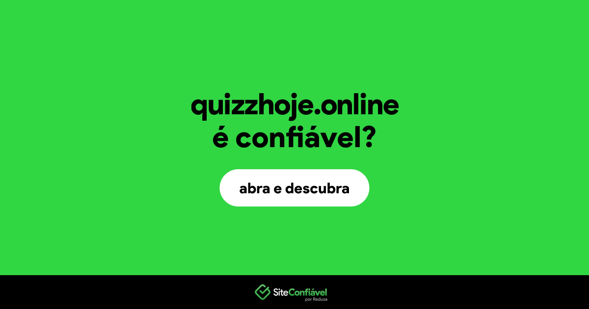 O site quizzhoje.online é confiável?