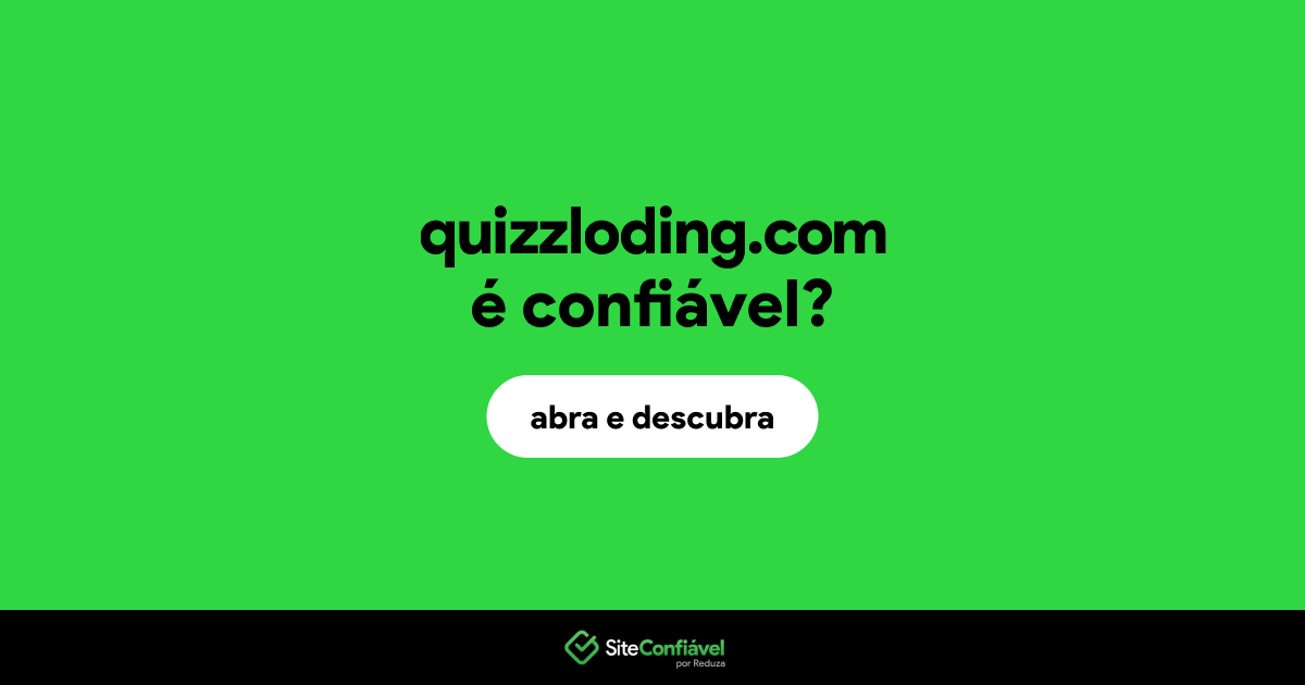 O site quizzloding.com é confiável?