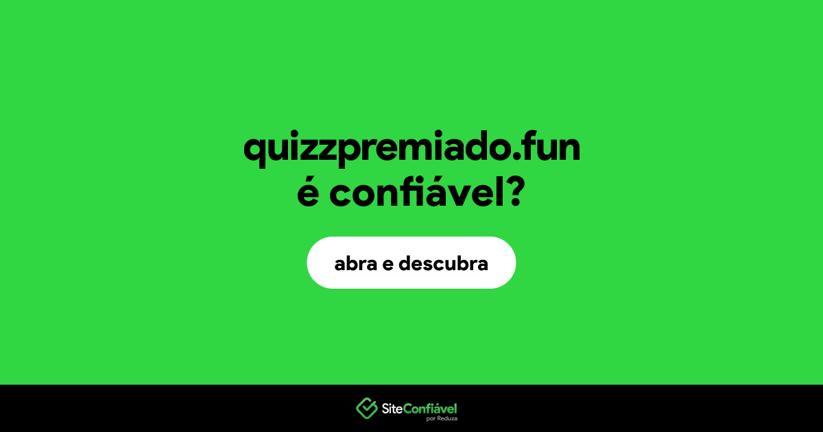 O site quizzpremiado.fun é confiável?