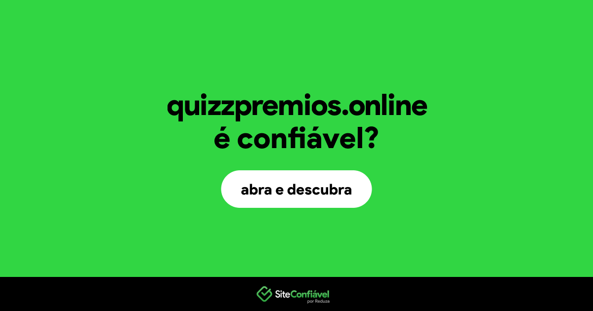 O site quizzpremios.online é confiável?