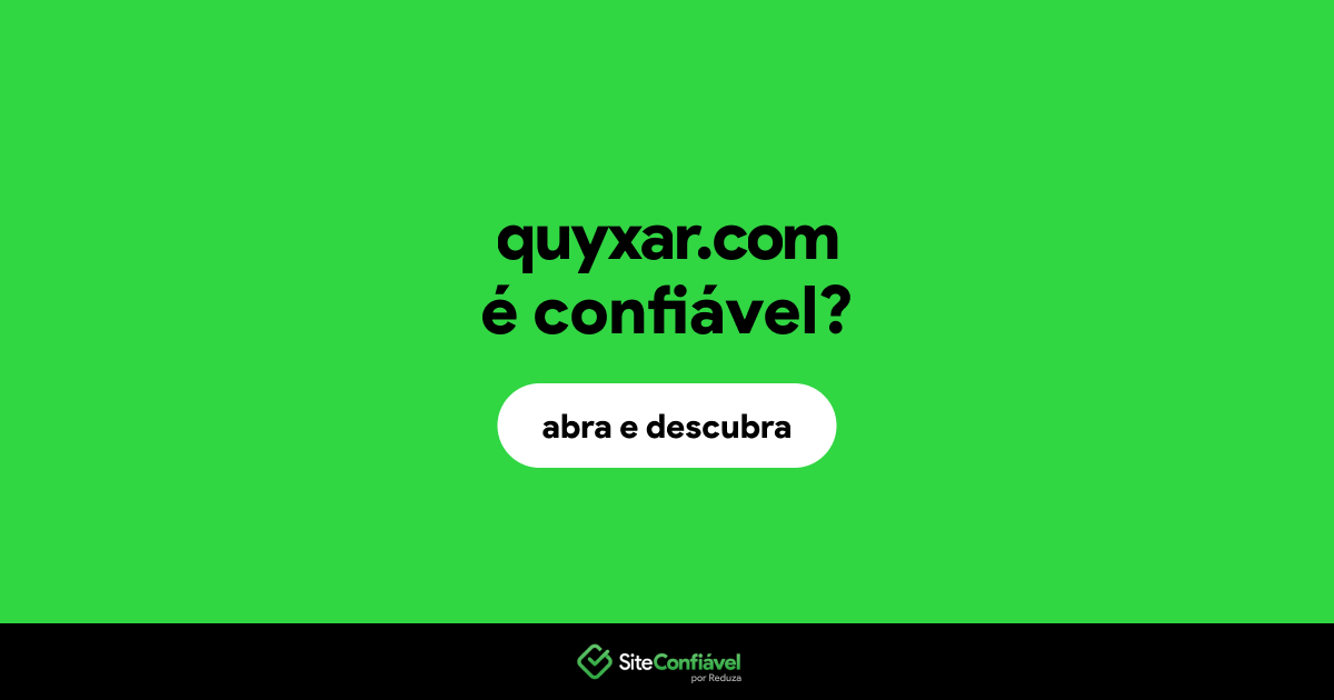 O site quyxar.com é confiável?