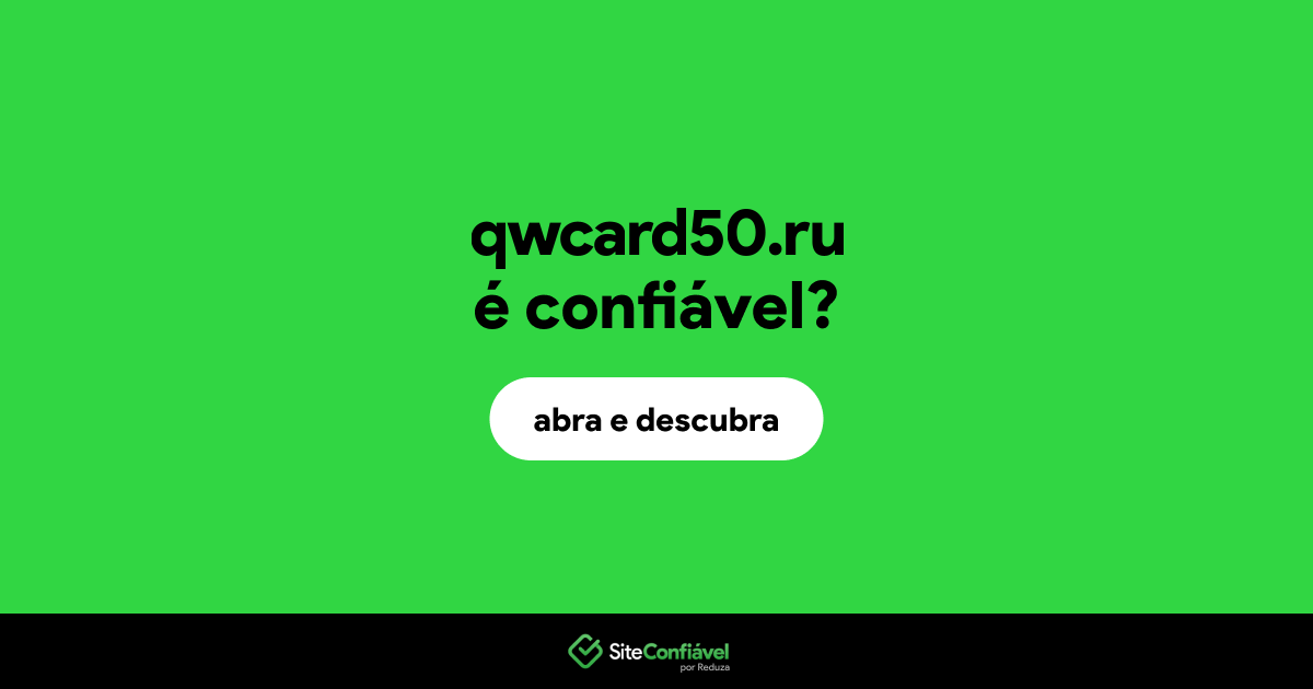 O site qwcard50.ru é confiável?