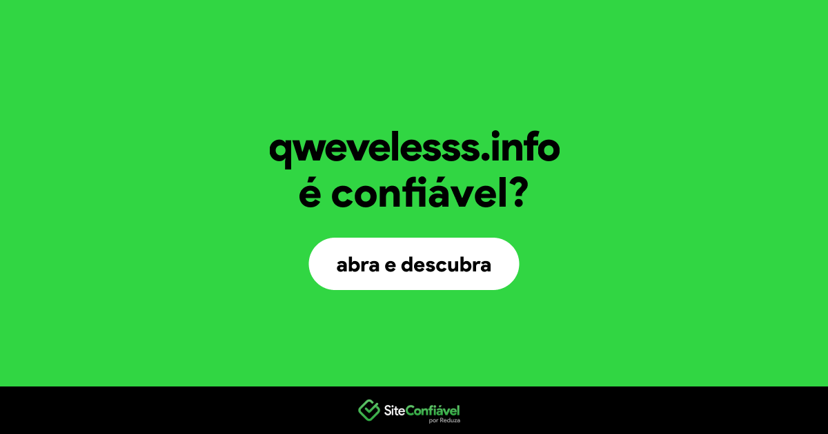 O site qwevelesss.info é confiável?
