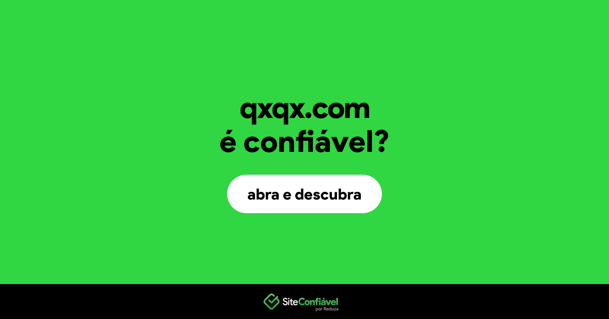 O site qxqx.com é confiável?