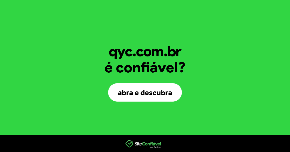 O site qyc.com.br é confiável?