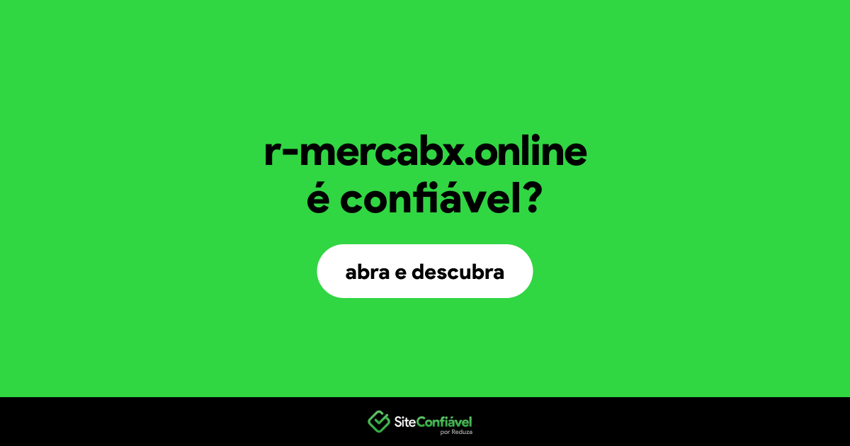 O site r-mercabx.online é confiável?