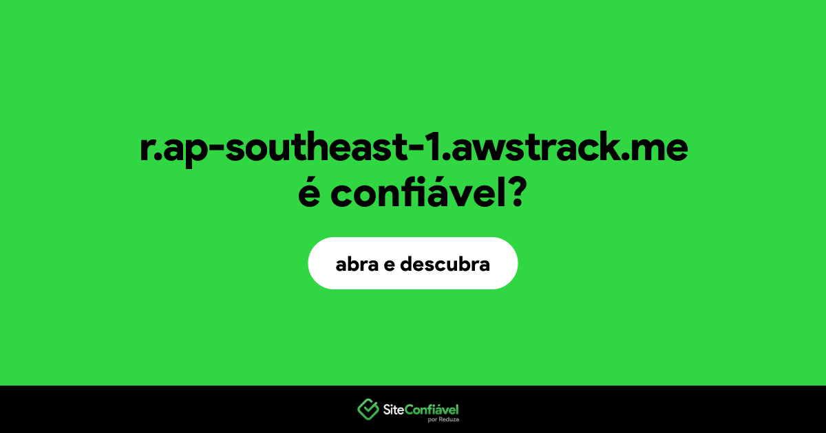 O site r.ap-southeast-1.awstrack.me é confiável?