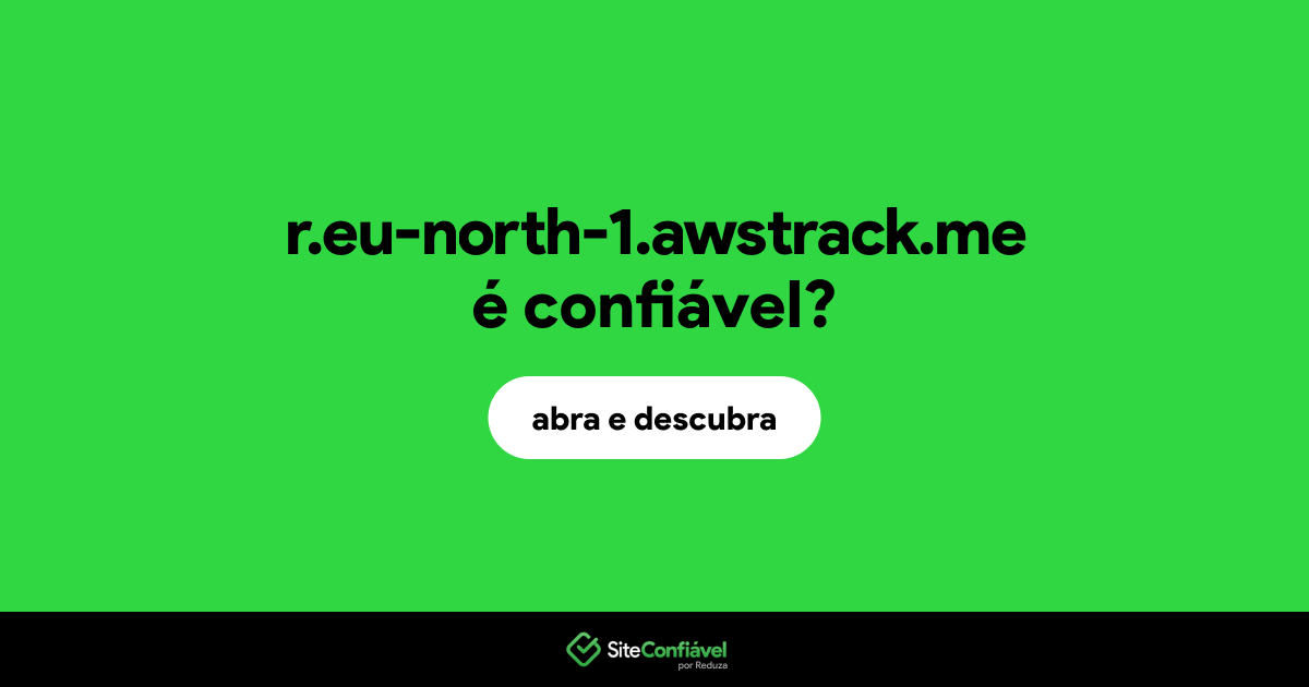 O site r.eu-north-1.awstrack.me é confiável?