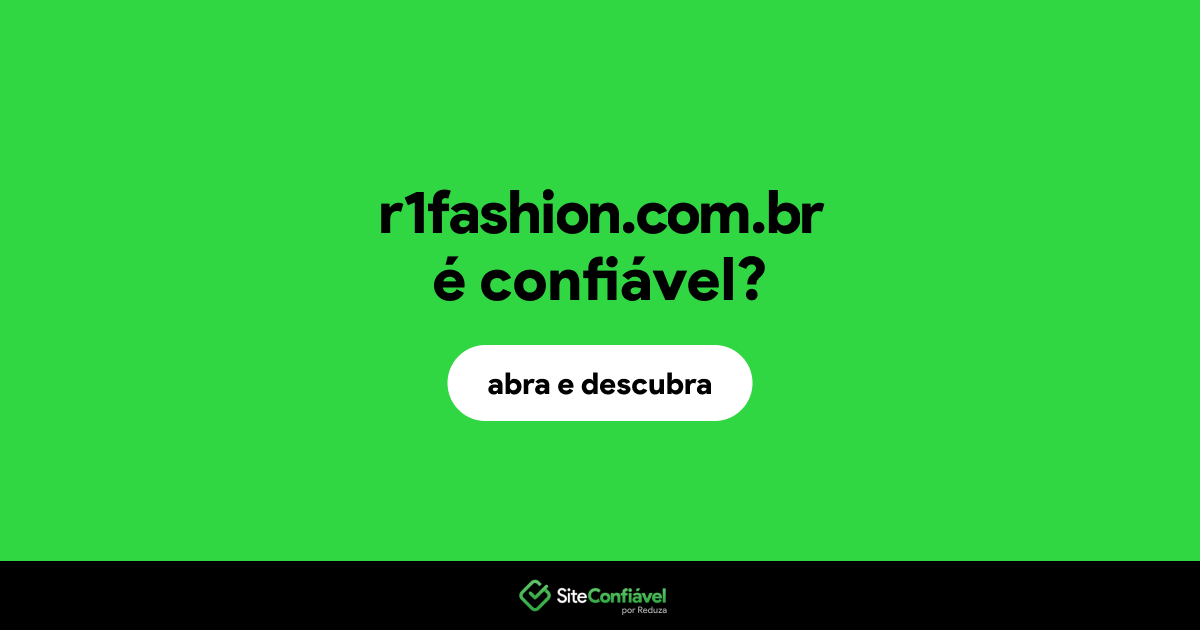 O site r1fashion.com.br é confiável?