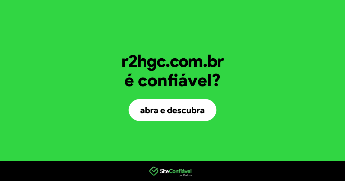 O site r2hgc.com.br é confiável?