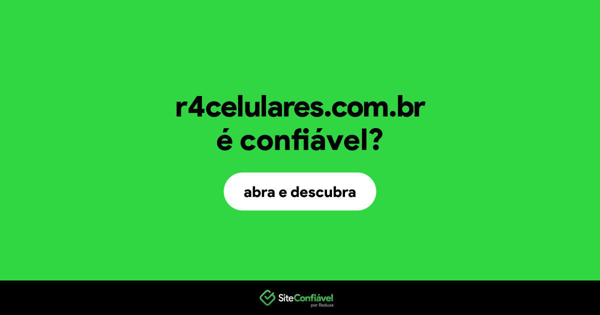 O site r4celulares.com.br é confiável?