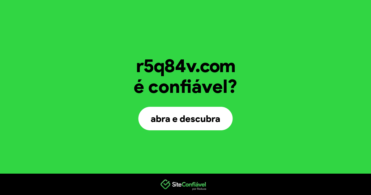 O site r5q84v.com é confiável?